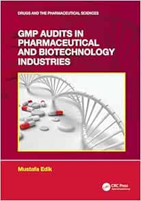 GMP Audits in Pharmaceutical and Biotechnology Industries (Drugs and the Pharmaceutical Sciences) (EPUB)