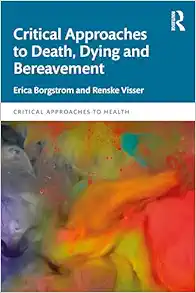 Critical Approaches to Death, Dying and Bereavement (Critical Approaches to Health) (PDF)