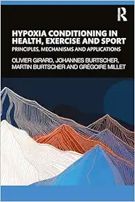 Hypoxia Conditioning in Health, Exercise and Sport: Principles, Mechanisms and Applications (PDF)