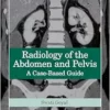 Radiology of the Abdomen and Pelvis: A Case-Based Guide, 1st Edition  (PDF)