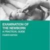 Examination of the Newborn: A Practical Guide, 4th edition (PDF)