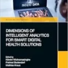 Dimensions of Intelligent Analytics for Smart Digital Health Solutions (Analytics and AI for Healthcare) (PDF)