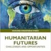 Humanitarian Futures (Routledge Humanitarian Studies) (PDF)