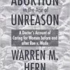 Abortion in the Age of Unreason: A Doctor’s Account of Caring for Women Before and After Roe v. Wade (PDF)