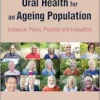 Oral Health for an Ageing Population: Evidence, Policy, Practice and Evaluation (PDF)