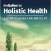 Invitation to Holistic Health: A Guide to Living a Balanced Life, 4th Edition (PDF)