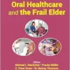 Oral Healthcare and the Frail Elder: A Clinical Perspective, 2nd Edition (EPUB)