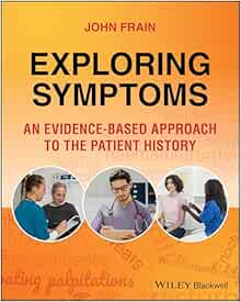 Exploring Symptoms: An Evidence-based Approach to the Patient History (PDF)