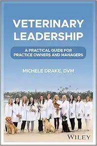 Veterinary Leadership: A Practical Guide for Practice Owners and Managers (PDF)