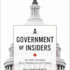 A Government of Insiders: The People Who Made the Affordable Care Act Possible (EPUB)