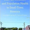 Built Environment and Population Health in Small-Town America: Learning from Small Cities of Kansas (EPUB)