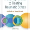 Group Approaches to Treating Traumatic Stress: A Clinical Handbook (PDF)