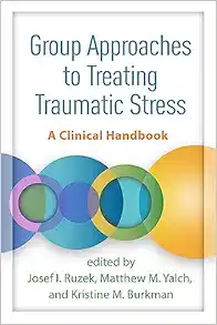 Group Approaches to Treating Traumatic Stress: A Clinical Handbook (PDF)