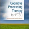 Cognitive Processing Therapy for PTSD: A Comprehensive Therapist Manual, 2nd Edition (PDF)