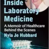 Inside Laboratory Medicine: A Memoir of Healthcare Behind the Scenes (PDF)