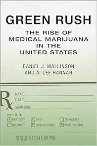 Green Rush: The Rise of Medical Marijuana in the United States (PDF)