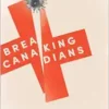 Breaking Canadians: Health Care, Advocacy, and the Toll of COVID-19 (PDF)