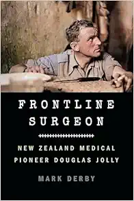 Frontline Surgeon: New Zealand Medical Pioneer Douglas Jolly (EPUB)