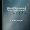 Ethical Dilemmas and Future Implications of COVID-19 (PDF)