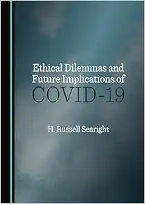 Ethical Dilemmas and Future Implications of COVID-19 (PDF)