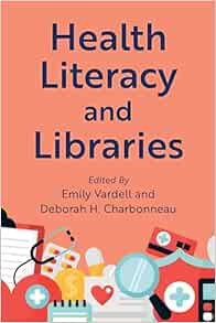 Health Literacy and Libraries (Medical Library Association Books Series) (PDF)