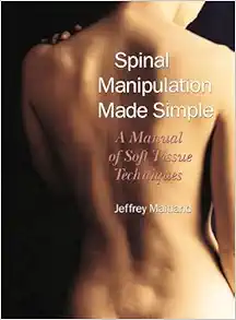 Spinal Manipulation Made Simple: A Manual of Soft Tissue Techniques, 1st Edition (EPUB)