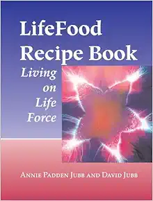 LifeFood Recipe Book: Living on Life Force, 1st Edition (EPUB)