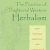 The Practice of Traditional Western Herbalism: Basic Doctrine, Energetics, and Classification, 1st Edition (EPUB)