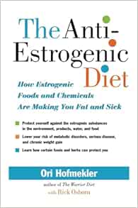 The Anti-estrogenic Diet: How Estrogenic Foods and Chemicals Are Making You Fat and Sick (EPUB)
