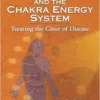 Acupuncture and the Chakra Energy System: Treating the Cause of Disease (EPUB)