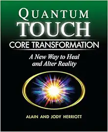 Quantum-Touch Core Transformation: A New Way to Heal and Alter Reality (EPUB)