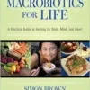 Macrobiotics for Life: A Practical Guide to Healing for Body, Mind, and Heart (EPUB)