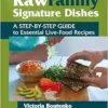 Raw Family Signature Dishes: A Step-by-Step Guide to Essential Live-Food Recipes (EPUB)