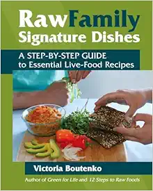 Raw Family Signature Dishes: A Step-by-Step Guide to Essential Live-Food Recipes (EPUB)
