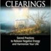 Spiritual Clearings: Sacred Practices to Release Negative Energy and Harmonize Your Life (EPUB)