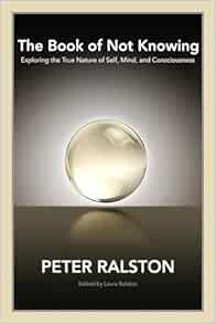 The Book of Not Knowing: Exploring the True Nature of Self, Mind, and Consciousness (EPUB)