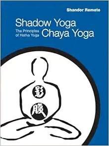 Shadow Yoga, Chaya Yoga: The Principles of Hatha Yoga (EPUB)