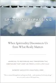 Spiritual Bypassing: When Spirituality Disconnects Us from What Really Matters (EPUB)