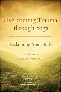 Overcoming Trauma through Yoga: Reclaiming Your Body (EPUB)