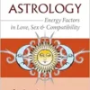 Person-to-Person Astrology: Energy Factors in Love, Sex and Compatibility (EPUB)