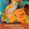 The Unlikely Peace at Cuchumaquic: The Parallel Lives of People as Plants: Keeping the Seeds Alive (EPUB)
