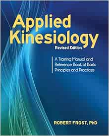 Applied Kinesiology, Revised Edition: A Training Manual and Reference Book of Basic Principles and Practices (EPUB)