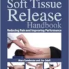 The Soft Tissue Release Handbook: Reducing Pain and Improving Performance (EPUB)