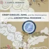 Crop Circles, Jung, and the Reemergence of the Archetypal Feminine (EPUB)