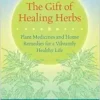 The Gift of Healing Herbs: Plant Medicines and Home Remedies for a Vibrantly Healthy Life (EPUB)