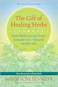 The Gift of Healing Herbs: Plant Medicines and Home Remedies for a Vibrantly Healthy Life (EPUB)