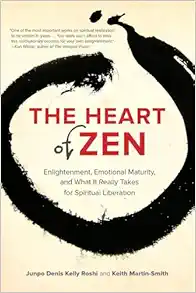 The Heart of Zen: Enlightenment, Emotional Maturity, and What It Really Takes for Spiritual Liberation (EPUB)