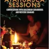 The Ayahuasca Sessions: Conversations with Amazonian Curanderos and Western Shamans (EPUB)