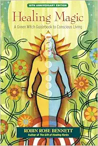 Healing Magic, 10th Anniversary Edition: A Green Witch Guidebook to Conscious Living, 10th Edition (EPUB)