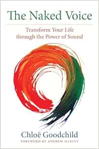 The Naked Voice: Transform Your Life through the Power of Sound (EPUB)